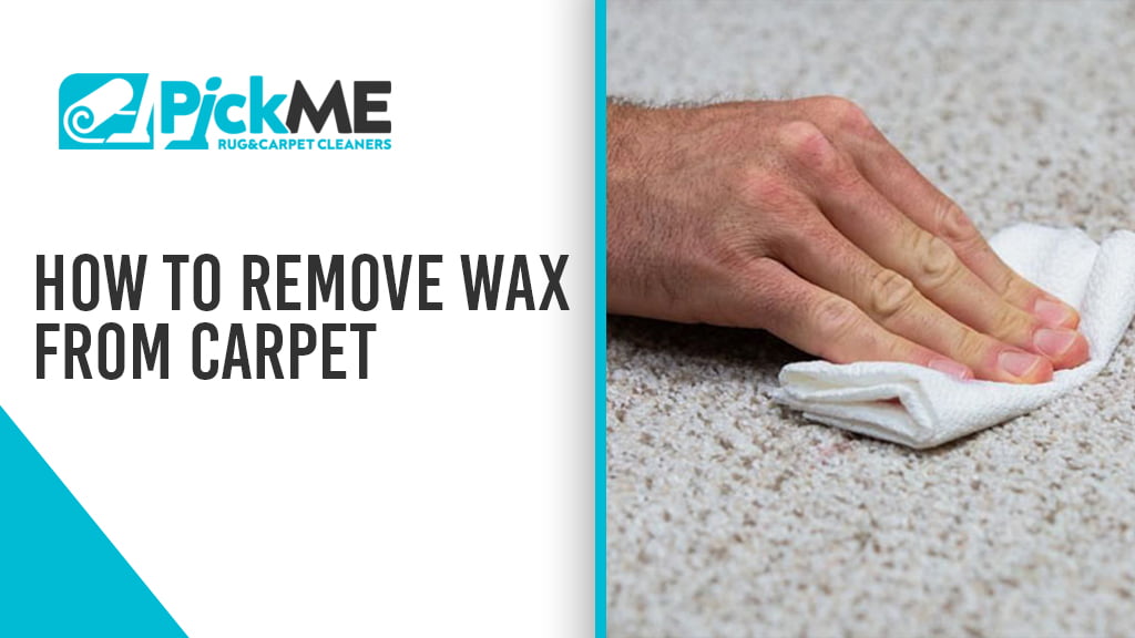 How to Remove Wax from Carpet — PickME Rug&Carpet Cleaners